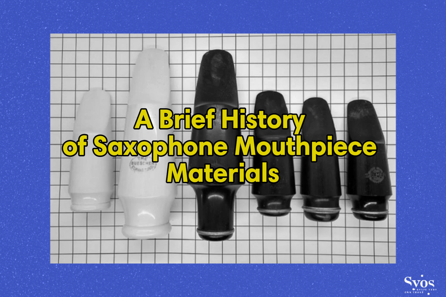 A Brief History of Saxophone Mouthpiece Materials