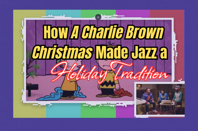 How A Charlie Brown Christmas Made Jazz a Holiday Tradition