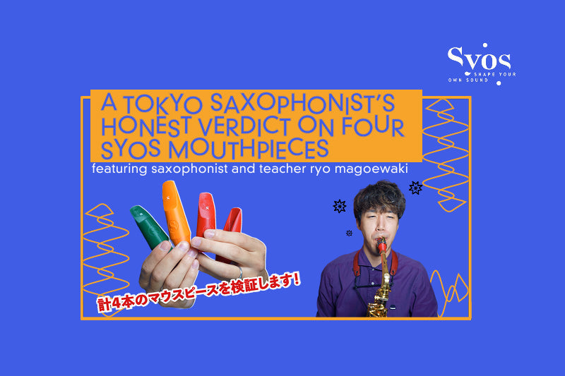 A Tokyo Saxophonist's Honest Verdict on Four Syos Mouthpieces